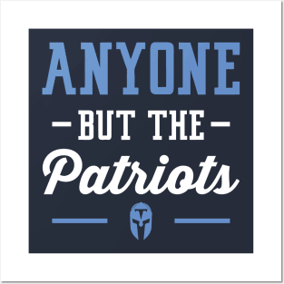 Anyone But The Patriots - Tennessee Posters and Art